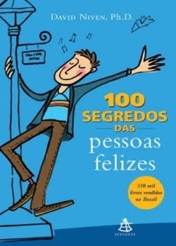 Os 100 segredos das pessoas felizes